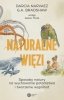 Naturalne więzi. Sposoby natury na wychowanie...